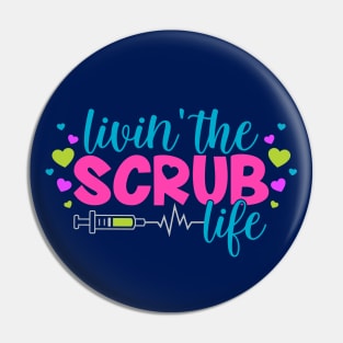 Living the Scrub Life Pin