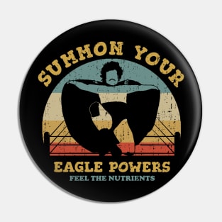 Summon Your Eagle Powers Pin