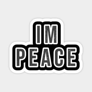 Come In Peace - Im Peace Grunge Magnet