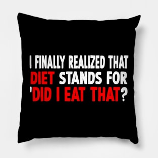 Diet slogan Pillow