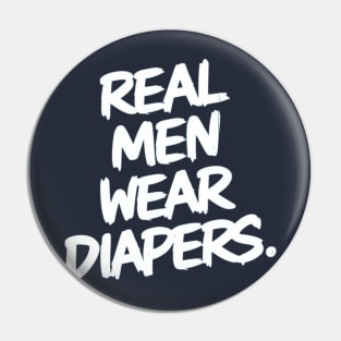Real Men Wear Diapers Pin
