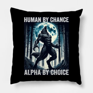 Human By Chance Alpha By Choice Cool Alpha Wolf Pillow