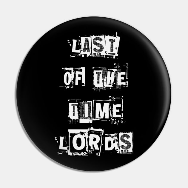 Last Of The Time Lord Pin by Thisdorkynerd