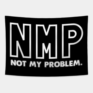 NMP Not My Problem Tapestry