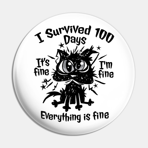 100th Day of School - It's fine I'm fine, everything is fine Pin by Graphic Duster