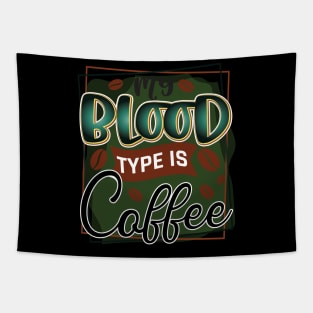 my blood type is coffee Tapestry