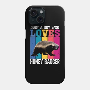 Just A Boy Who Loves Honey Badger Commanding Respect on Tee Phone Case