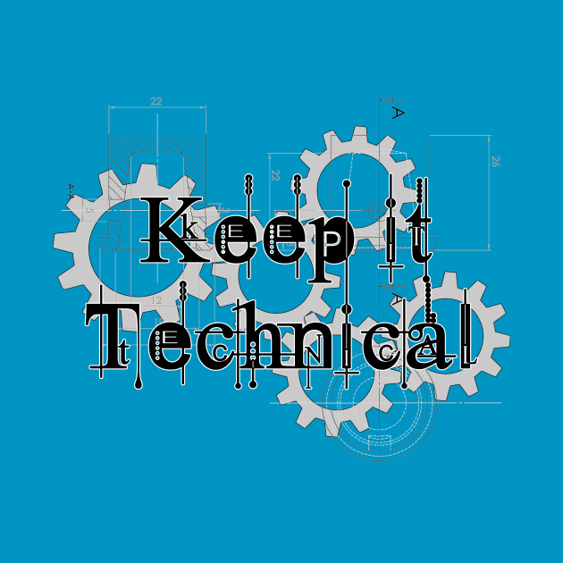 keep it technical art design by ownedandloved