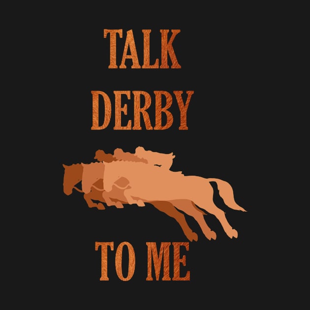 Kentucky Derby Talk Derby To Me by Fersan