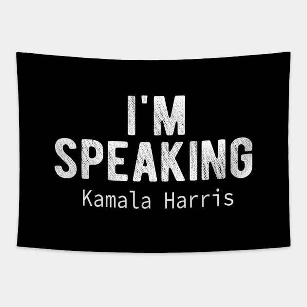 I'm Speaking Kamala Harris 2020 Tapestry by MEDtee