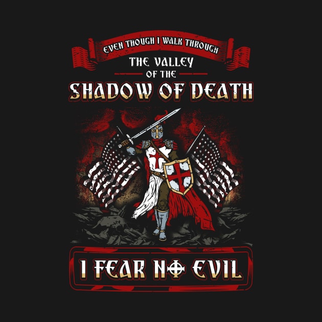 Shadow of Death, I Fear No Evil Christian Knight by theperfectpresents