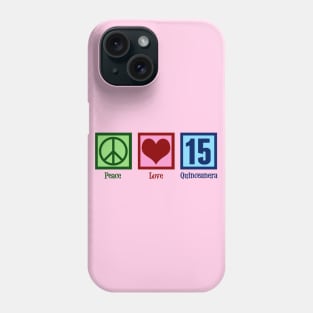 Peace Love Quiceanera Phone Case