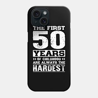 The First 50 Years Old 50th Birthday Funny Joke Gag Gift Phone Case