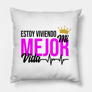 Estoy viviendo mi mejor vida Pillow