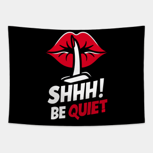 Shhh! Be Quiet! Tapestry