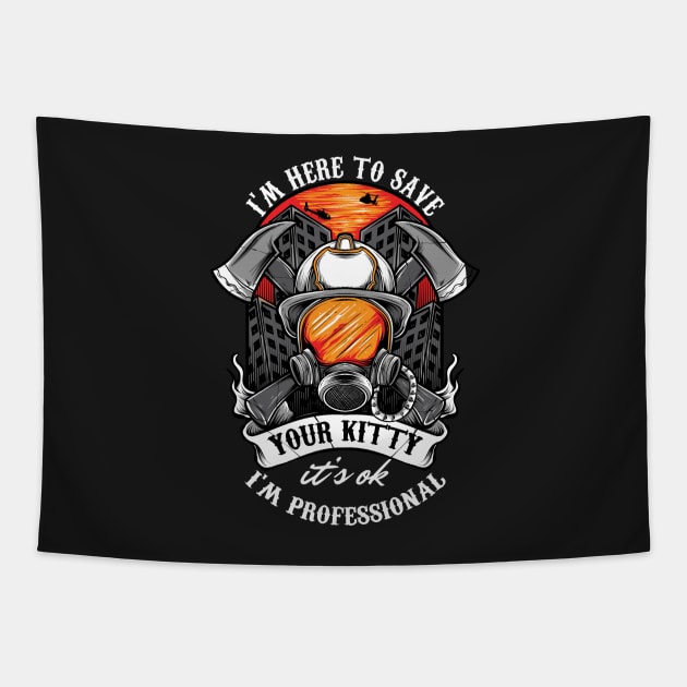 Im here to save your kitty proud gift firefighter Tapestry by woormle