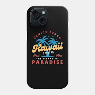 Venice beach Hawaii surfing paradise - Great vibes Phone Case