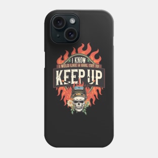 Welders skull woman sarcastic floral retro quote I know I weld like a girl try to keep it up Phone Case