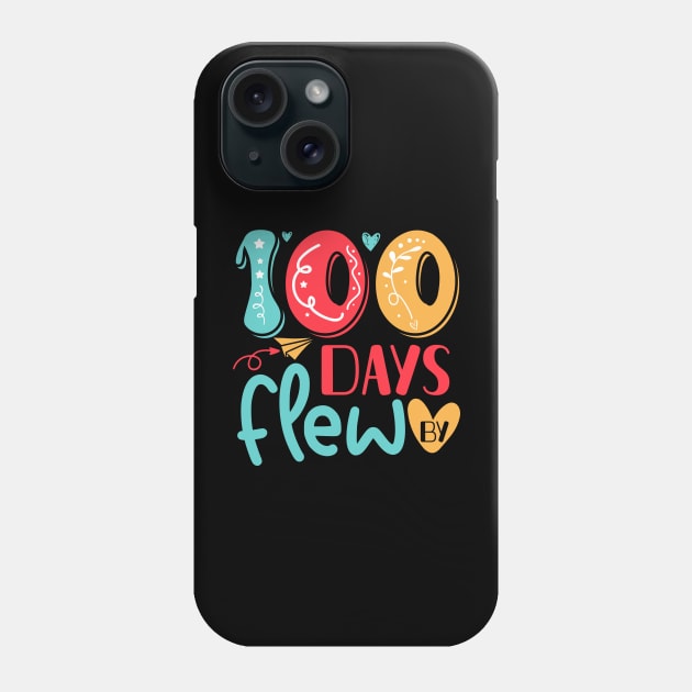 100 Days Flew By 100 Days of School Gift for Teachers Kids Phone Case by BadDesignCo