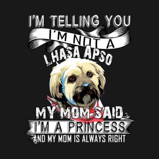 I'm telling you i'm not a lhasa apso T-Shirt