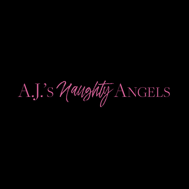 A.J.'s Naughty Angels by AuthorAndreaJoy