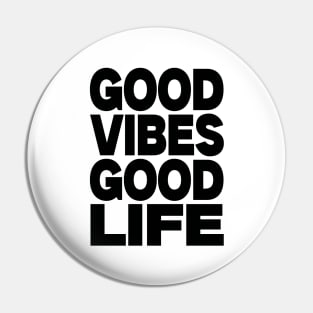 Good vibes good life Pin