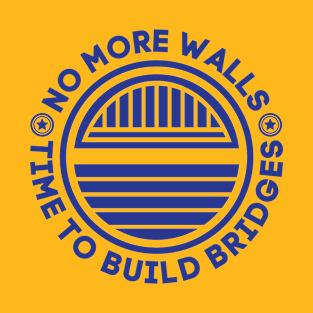 No more walls time to build bridges T-Shirt