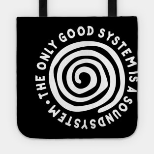 The Only Good System Is A Soundsystem Tote