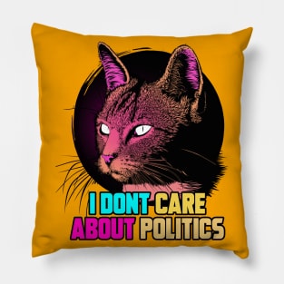 I DON'T CARE ABOUT POLITICS Pillow