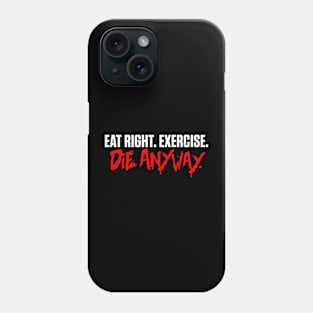 DIE ANYWAY Phone Case