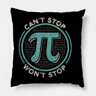 Can't Stop Pi Won't Stop Math Pi Day Funny Maths Club Gift Pillow