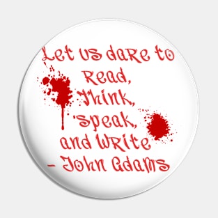 Dare to Read, Think, Speak and Write - John Adams Pin