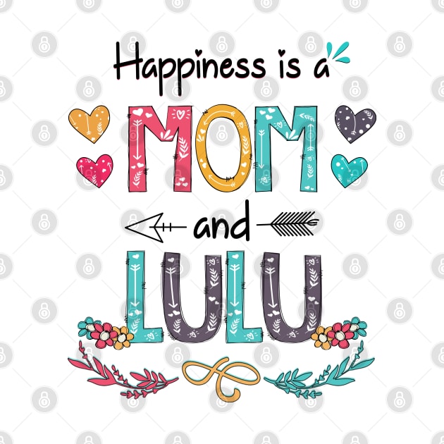 Happiness Is A Mom And Lulu Wildflower Happy Mother's Day by KIMIKA