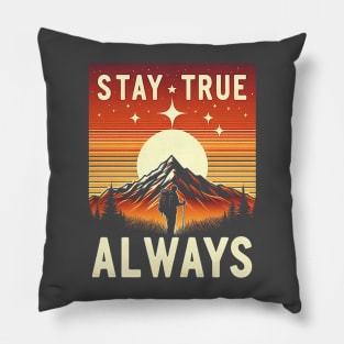 Stay True Always Pillow