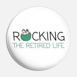 Rocking The Retired Life Pin