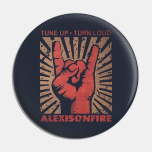 Tune up . Tune Loud Alexisonfire Pin