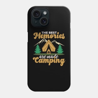 The Best Memories Are Made Camping Phone Case