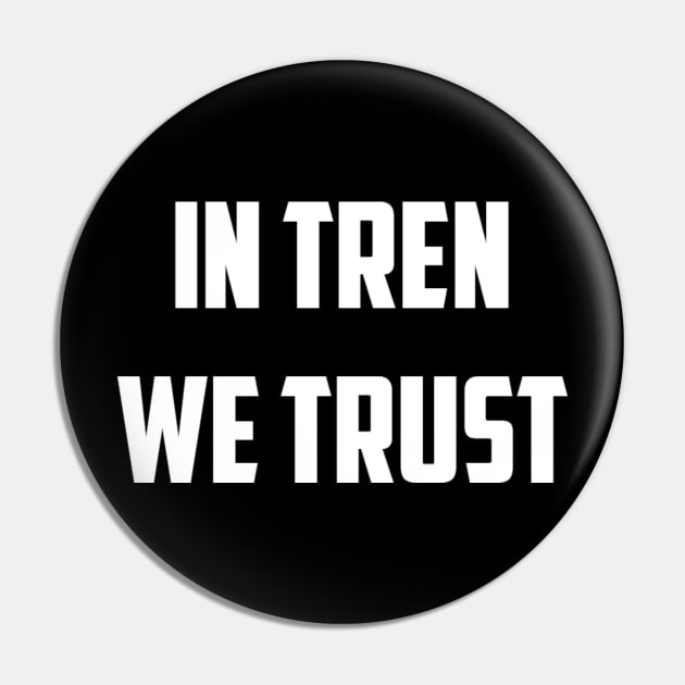 In Tren We Trust Pin by KENNYKO