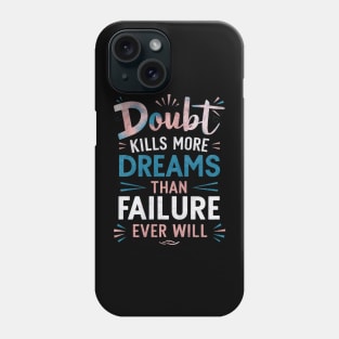 Dreams Over Doubt: Vibrant Motivational Typography Poster Phone Case