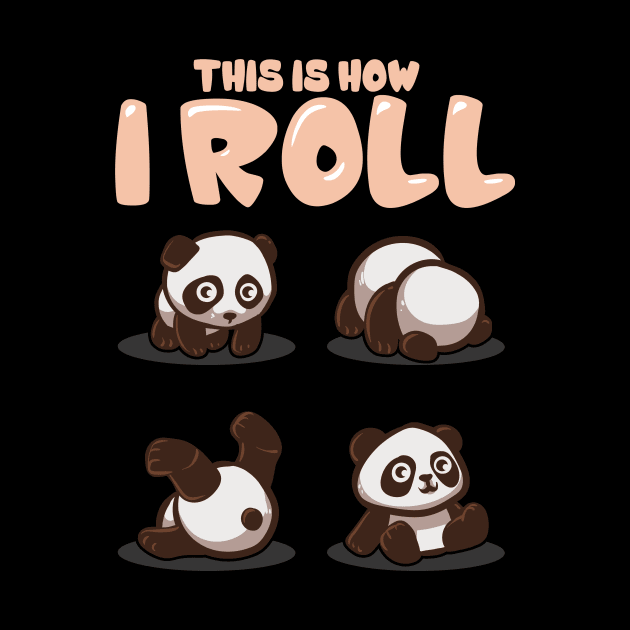 This Is How I Roll Panda Pun Kawaii Little Bear by theperfectpresents