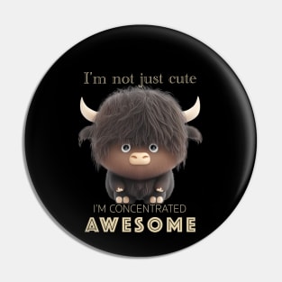 Buffalo Concentrated Awesome Cute Adorable Funny Quote Pin