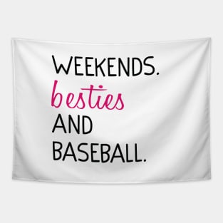 Weekends Besties and baseball Tapestry