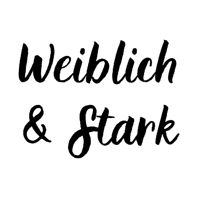 Weiblich und Stark Feminine and Strong by Time4German