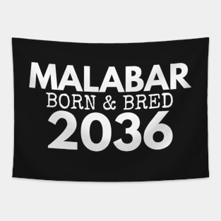 MALABAR BORN AND BRED 2036 - MADE FOR MALABAR LOCALS Tapestry