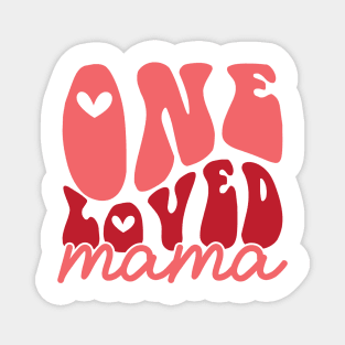 One Loved Mama Valentines Day Gift Magnet