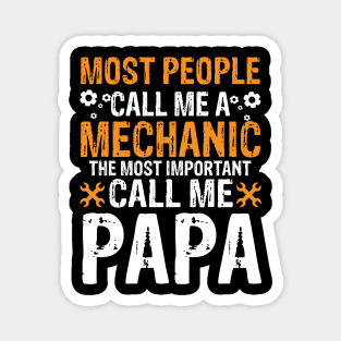 Most people call me a mechanic the most important call me papa Magnet