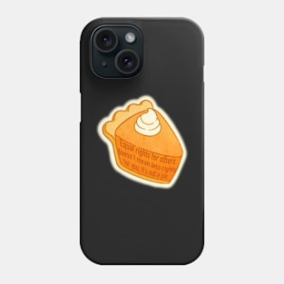 It’s not a pie Phone Case