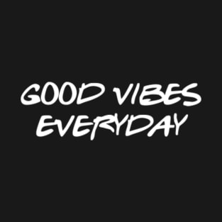 Good Vibes Everyday T-Shirt