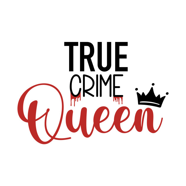 True Crime Queen by CB Creative Images