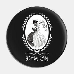 Derby City Collection: Belle of the Ball 8 (Black) Pin